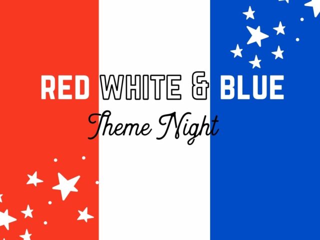 Theme Night: Red, White, & Blue