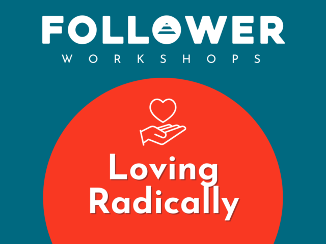Loving Radically