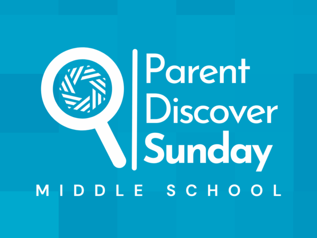 Parent Discover Sunday: Middle School